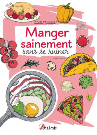 MANGER SAINEMENT SANS SE RUINER - KAISER SCADI - ARTEMIS