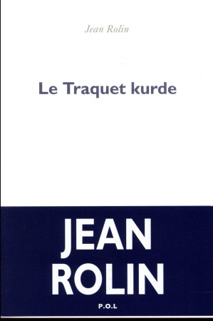 TRAQUET KURDE - ROLIN JEAN - POL