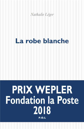 ROBE BLANCHE - LEGER NATHALIE - POL