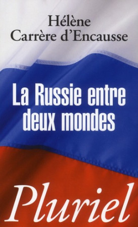 RUSSIE ENTRE DEUX MONDES - CARRERE D-ENCAUSSE H - PLURIEL