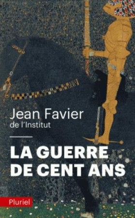 LA GUERRE DE CENT ANS - FAVIER JEAN - PLURIEL