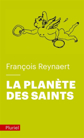 PLANETE DES SAINTS - REYNAERT FRANCOIS - PLURIEL