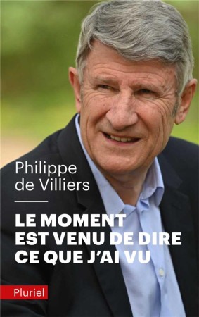 MOMENT EST VENU DE DIRE CE QUE J-AI VU - VILLIERS PHILIPPE - PLURIEL