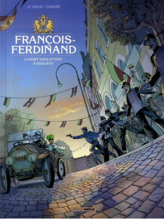 FRANCOIS FERDINAND - LA MORT VOUS ATTEND A SARAJEVO - CHANDRE+LE NAOUR - Bamboo