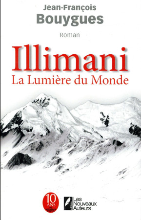 ILLIMANI, LA LUMIERE DU MONDE - BOUYGUES J-F. - Nouveaux auteurs