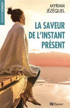 SAVEUR DE L-INSTANT PRESENT - JEZEQUEL MYRIAM - EURO SERVICE