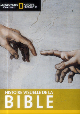 HISTOIRE VISUELLE DE LA BIBLE - COLLECTIF - National Geographic