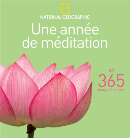 UNE ANNEE DE MEDITATION - COLLECTIF - NATIONAL GEOGRA