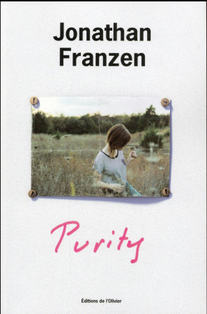 PURITY - FRANZEN JONATHAN - Ed. de l'Olivier