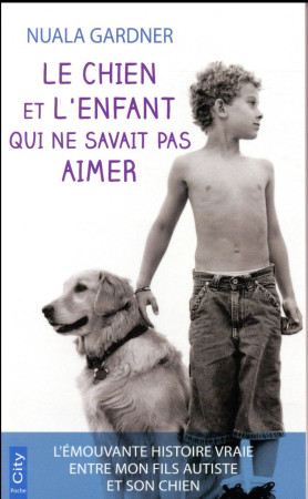 CHIEN ET L-ENFANT QUI NE SAVAIT PAS AIMER (LE) - GARDNER NUALA - CITY