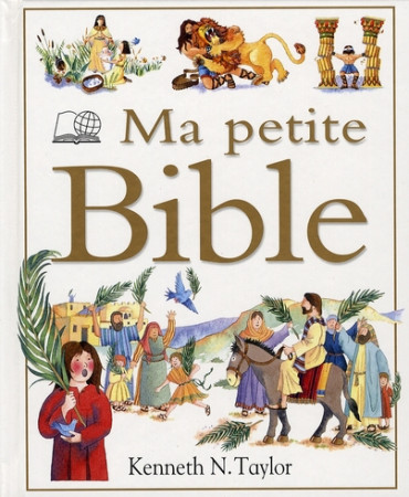 MA PETITE BIBLE (MDB) - KENNETH N. TAYLOR - MAISON BIBLE