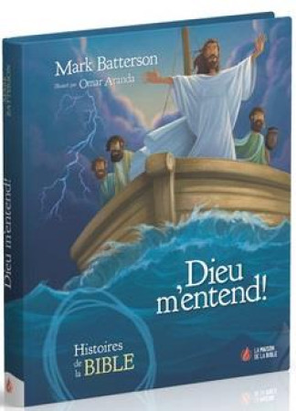 DIEU M-ENTEND ! - HISTOIRES DE LA BIBLE POUR APPRENDRE A PRIER - BATTERSON/NELLIST - MAISON BIBLE