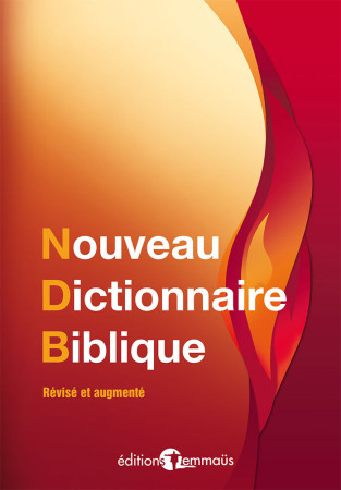 NOUVEAU DICTIONNAIRE BIBLIQUE. REVISE ET AUGMENTE -  Collectif - EMMAUS