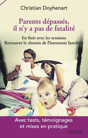 PARENTS DEPASSES IL N-Y A PAS DE FATALITE - DOYHENART CHRISTIAN - FAVRE