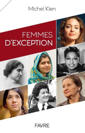 FEMMES D-EXCEPTION DANS DES SITUATIONS EXCEPTIONNELLES - KLEN MICHEL - FAVRE