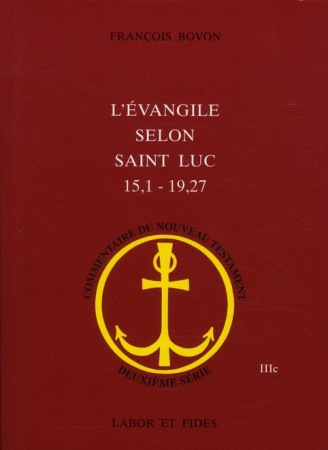 L-EVANGILE SELON SAINT LUC (15,1 - 19,27) ( 2ED) - BOVON FRANCOIS - SLATKINE