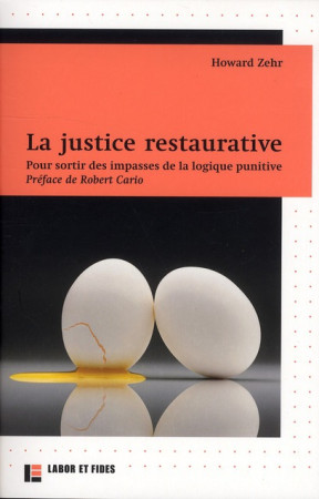 LA JUSTICE RESTAURATIVE - ZEHR HOWARD - SLATKINE