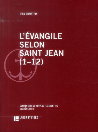 EVANGILE SELON SAINT JEAN (1-12). - ZUMSTEIN JEAN - Labor et Fides