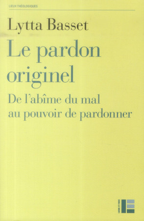 PARDON ORIGINEL (LE) (3EME ED) - BASSET LYTTA - Labor et Fides