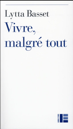 VIVRE, MALGRE TOUT - BASSET LYTTA - Labor et Fides