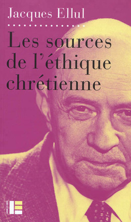 SOURCES DE L-ETHIQUE CHRETIENNE - ELLUL JACQUES - SLATKINE