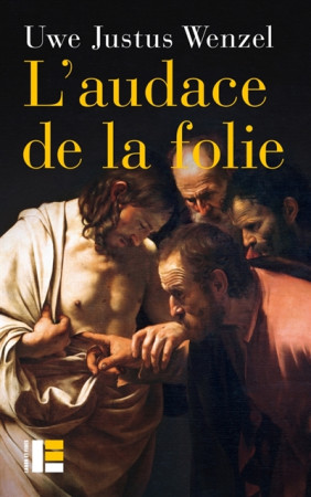 AUDACE DE LA FOLIE - WENZEL UWE JUSTUS - SLATKINE