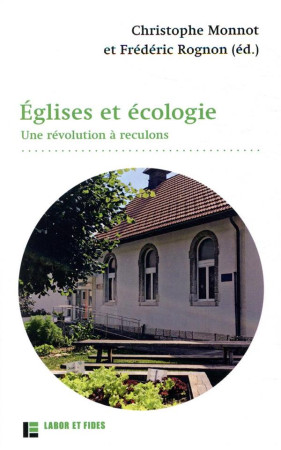 EGLISES ET ECOLOGIE / UNE REVOLUTION A RECULONS - MONNOT/ROGNON - SLATKINE