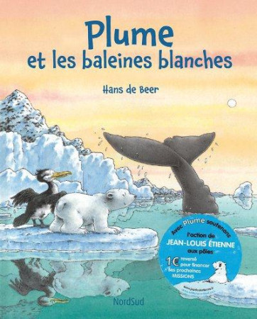 PLUME ET LES BALEINES BLANCHES - BEER HANS DE - NordSud