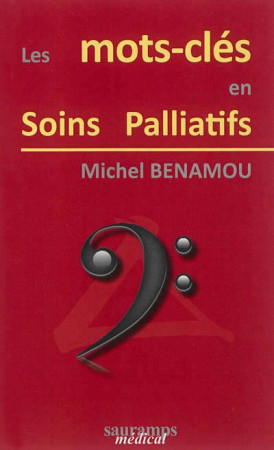 LES MOTS CLES EN SOINS PALLIATIFS - BENAMOU MICHEL - Sauramps médical