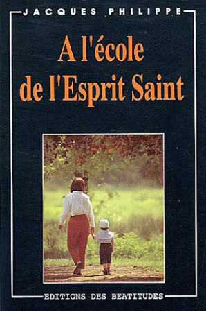 A L-ECOLE DE L-ESPRIT SAINT - PHILIPPE JACQUES - BEATITUDES