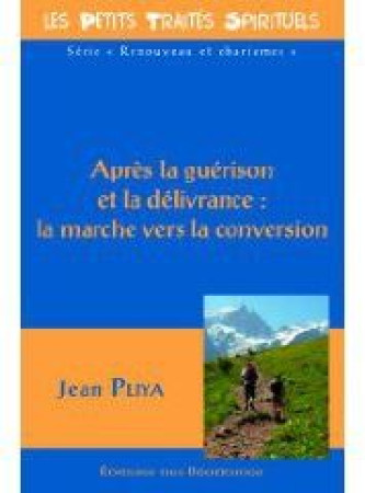 APRES LA GUERISON ET LA DELIVRANCE, LA MARC HE VERS LA CONVERSION - J. PLYA - BEATITUDES