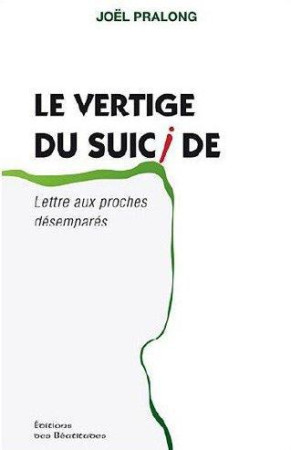 VERTIGE DU SUICIDE - JOEL PRALONG - BEATITUDES