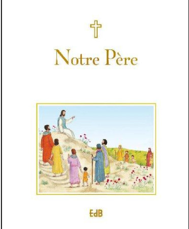 NOTRE PERE (POUR ENFANTS) - SOPHIE PIPER - Ed. des Béatitudes