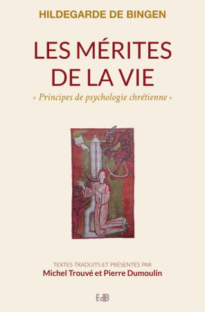 MERITES DE LA VIE-HILDEGARDE DE BINGEN. PRINCIPES DE PSYCHOLOGIE CHRETIENNE - HILDEGARDE DE BINGEN - Ed. des Béatitudes