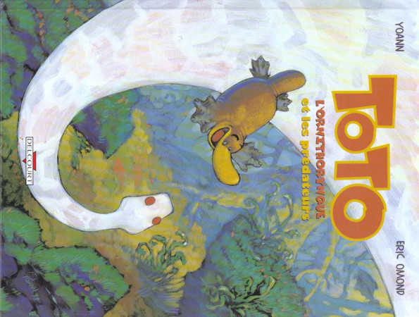 TOTO L-ORNITHORYNQUE T03 LES PREDATEURS - OMOND-E+YOANN - DELCOURT