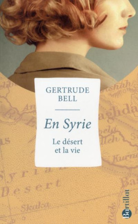 EN SYRIE, LE DESERT ET LA VIE - BELL GERTRUDE - Bartillat