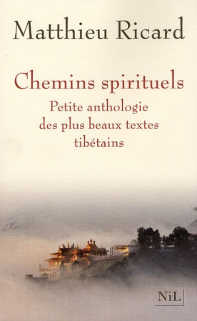 CHEMINS SPIRITUELS / TEXTES TIBETAINS - RICARD MATTHIEU - NIL