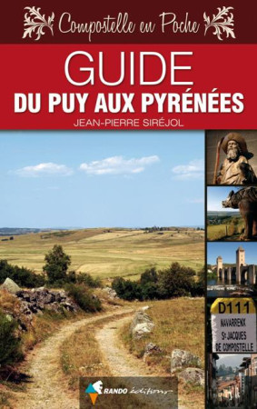 GUIDE DU PUY AUX PYRENEES (N.ED.) - SIREJOL JEAN-PIERRE - Rando éditions