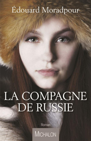 COMPAGNE DE RUSSIE - MORADPOUR EDOUARD - MICHALON