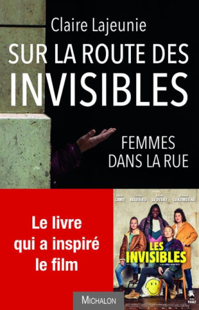 SUR LA ROUTE DES INVISIBLES - FEMMES DANS L A RUE - LAJEUNIE CLAIRE - Michalon