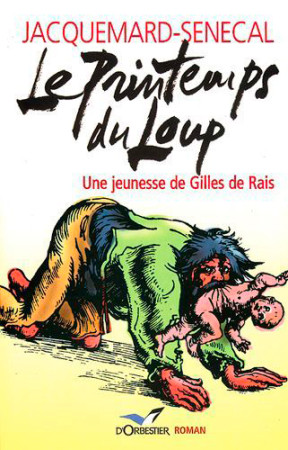 PRINTEMPS DU LOUP -  JACQUEMARD-SENECAL - ORBESTIER