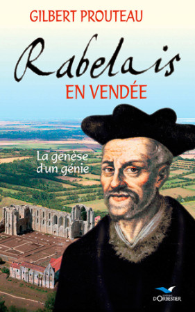 RABELAIS EN VENDEE - Gilbert Prouteau - ORBESTIER