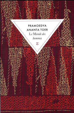 MONDE DES HOMMES - TOER PRAMOEDYA ANANT - Zulma