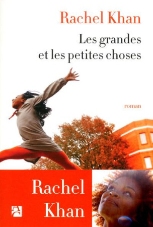 GRANDES ET LES PETITES CHOSES (LES) - KHAN RACHEL - A. Carrière