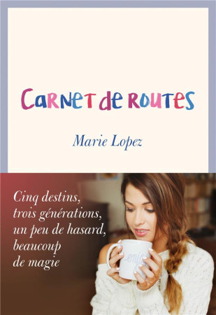 CARNET DE ROUTES - LOPEZ MARIE - A. Carrière