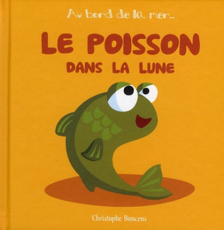 POISSON DANS LA LUNE / TOME 2 - BONCENS CHRISTOPHE - COOP BREIZH