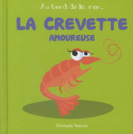 CREVETTE AMOUREUSE / TOME 3 - BONCENS CHRISTOPHE - COOP BREIZH