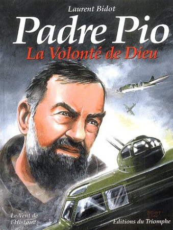 PADRE PIO - LA VOLONTE DE DIEU - BIDOT LAURENT - TRIOMPHE