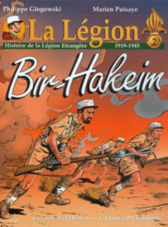 DIEN BIEN PHU - HISTOIRE DE LA LEGION ETRAN GERE (1946-1962) - GLOGOWSKI PHILIPPE - TRIOMPHE