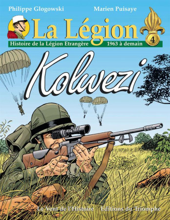 KOLWEZI - HISTOIRE DE LA LEGION ETRANGERE ( 1963 A DEMAIN) - GLOGOWSKI PHILIPPE - TRIOMPHE